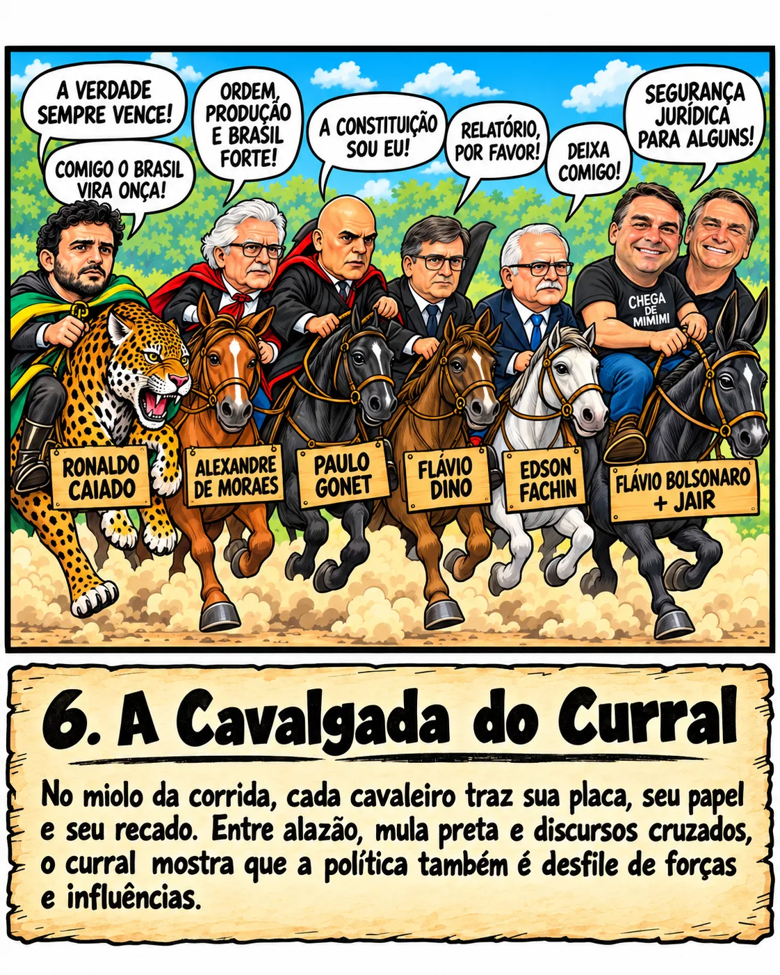 Charge: sete cavaleiros lado a lado, com placas 'Ronaldo Caiado', 'Alexandre de Moraes', 'Paulo Gonet', 'Flávio Dino', 'Edson Fachin' e 'Flávio Bolsonaro + Jair'. Legenda: A cavalgada do curral. No miolo da corrida, cada cavaleiro traz sua placa, seu papel e seu recado. Entre alazão, mula preta e discursos cruzados, o curral mostra que a política também é desfile de forças e influências.